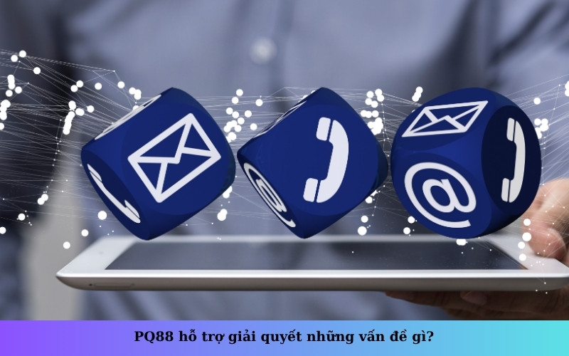 PQ88 hỗ trợ giải quyết những vấn đề gì